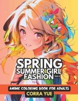 Spring Summer Girl Fashion - Anime Coloring Book For Adults Vol.1