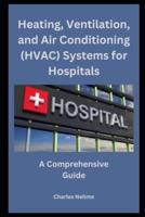 Heating, Ventilation, and Air Conditioning (HVAC) Systems for Hospitals