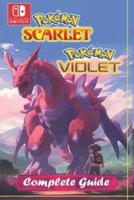 Pokémon Scarlet and Violet Complete Guide and Walkthrough [ New Updated ]