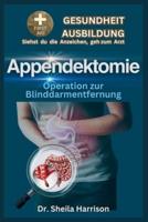 Appendektomie (Operation Zur Blinddarmentfernung)