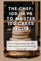 The Chef; 100 Days to Master 100 Cakes Recipe