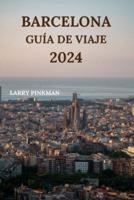 Barcelona Guía De Viaje 2024