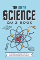 The Mega Science Quiz Book