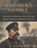 Bismarck's Gamble
