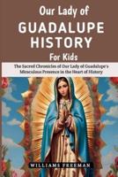 Our Lady of Guadalupe History For Kids