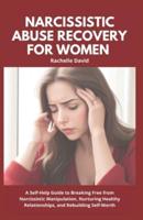 Narcissistic Abuse Recovery for Women