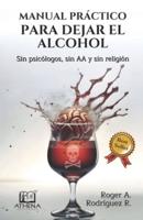 Manual Práctico Para Dejar El Alcohol