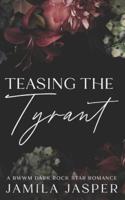 Teasing The Tyrant