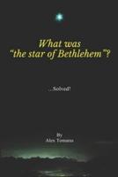 What Was "The Star of Bethlehem"?