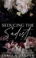Seducing The Sadist