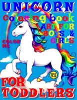 Unicorn Coloring Book for Toddlers - Color Me- Art for Boys and Girls