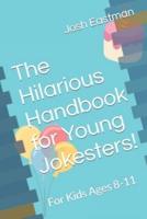 The Hilarious Handbook for Young Jokesters!