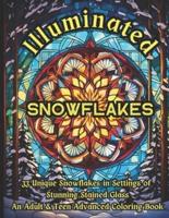 Illuminated Snowflakes -- An Adult & Teen Advanced Coloring Book