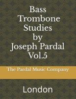 Bass Trombone Studies by Joseph Pardal Vol.5