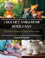 Crochet Amigurumi Made Easy