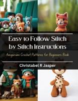 Easy to Follow Stitch by Stitch Instructions