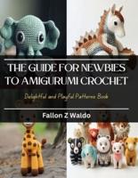 The Guide for Newbies to Amigurumi Crochet