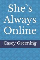 She`s Always Online