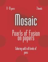 Mosaic Pearls of Fusion on Papers
