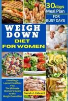 The Complete Weigh Down Diet for Women