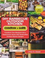 DIY Barbecue Outdoor Kitchen Cookbook & Guide