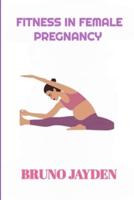 Fitness in Female Pregnancy By Bruno Jayden