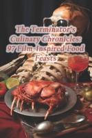 The Terminator's Culinary Chronicles