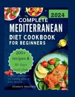 Complete Mediterranean Diet Cookbook for Beginners 2024