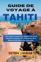 Guide De Voyage À Tahiti 2024-2025