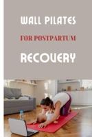 Wall Pilates for Postpartum Recovery