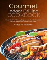Gourmet Indoor Grilling Cookbook