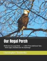 Our Regal Perch