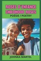 Roses d'Enfance / Childhood Roses