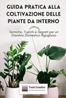 Guida Pratica Alla Coltivazione Delle Piante Da Interno