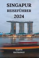 Singapur Reiseführer 2024