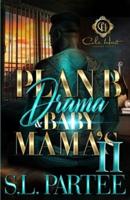 Plan B Drama & Baby Mama's 2