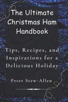 Thе Ultimatе Christmas Ham Handbook