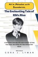 All In Melodies With Boundaries, The Enchanting Tale of RM's Rise