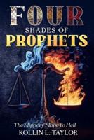 FOUR Shades of Prophets