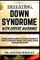 Defeating Down Syndrome With Expert Guidance