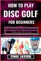 How to Play Disc Golf for Beginners