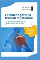 Comment Gérer La Tension Musculaire