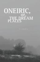 Oneiric, or, The Dream Places