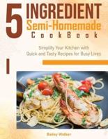 5 Ingredient Semi-Homemade Cookbook