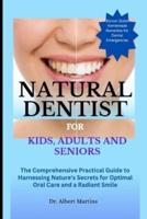 Natural Dentist for Kids, Adults and Seniors