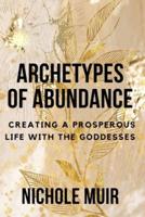 Archetypes of Abundance