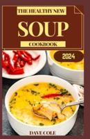 The Healthy New Soup Cookbook