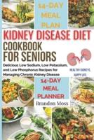KIDNEY DISEASE DIET COOKBOOK FOR SENIORS (Kidney Support)