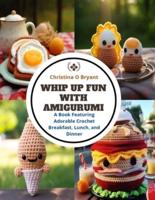 Whip Up Fun With Amigurumi