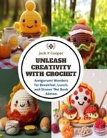 Unleash Creativity With Crochet